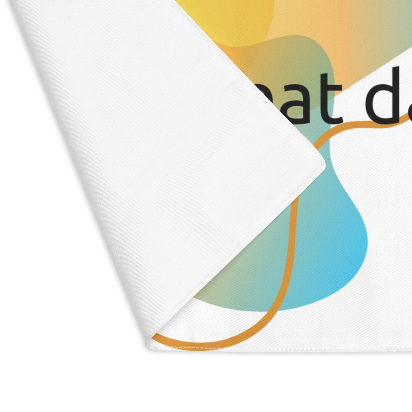 Inspirational Colorful Placemat - "Have a Great Day!"