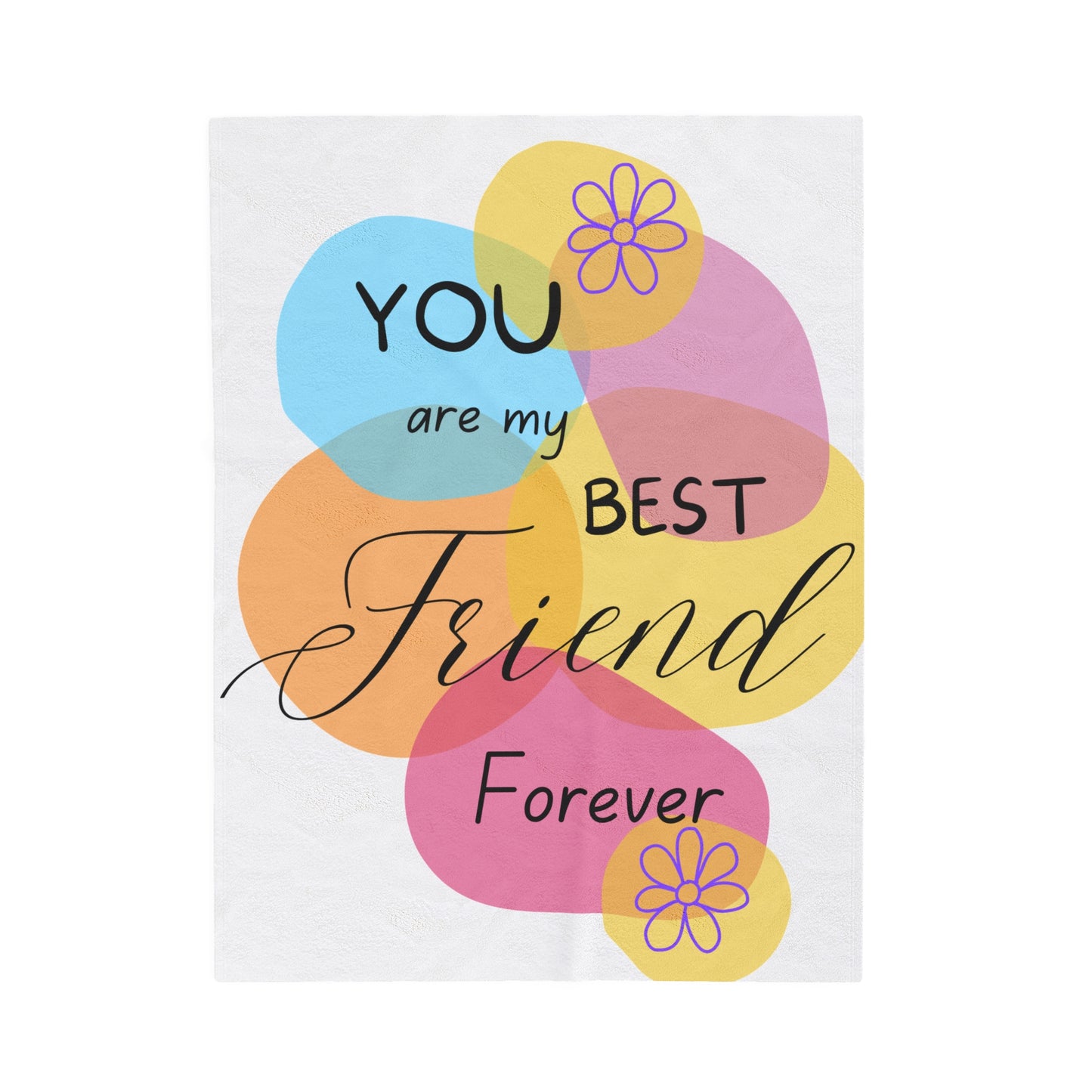 Plush Blanket - Digital Abstract Design with Colorful Shapes and Phrase 'You Are My Best Friend Forever'